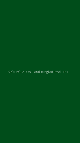 Tampilan Antarmuka Aplikasi SLOT BOLA 338 - Anti Rungkad Pasti JP - 1