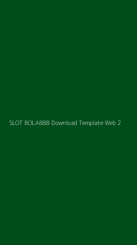 Tampilan Antarmuka Aplikasi Slot Bola888 Download Template Web - 2