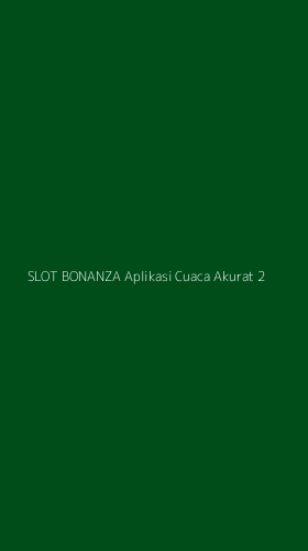 Tampilan Antarmuka Aplikasi Slot Bonanza Aplikasi Cuaca Akurat - 2