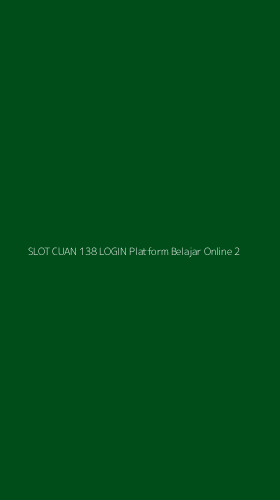 Tampilan Antarmuka Aplikasi Slot Cuan 138 Login Platform Belajar Online - 2