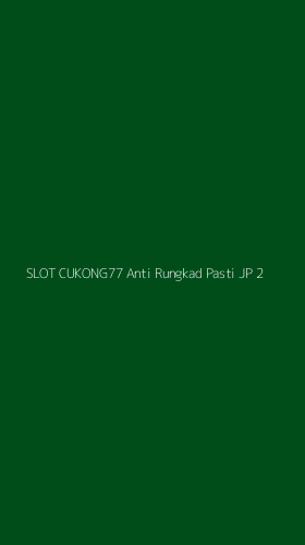 Tampilan Antarmuka Aplikasi Slot Cukong77 Anti Rungkad Pasti Jp - 2