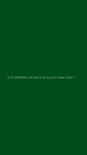 Tampilan Antarmuka Aplikasi Slot Danamon Link Daftar Semua Jenis Game Online - 1
