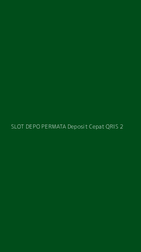 Tampilan Antarmuka Aplikasi Slot Depo Permata Deposit Cepat Qris - 2