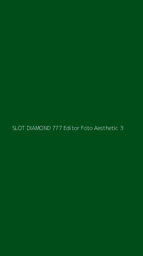 Tampilan Antarmuka Aplikasi Slot Diamond 777 Editor Foto Aesthetic - 3