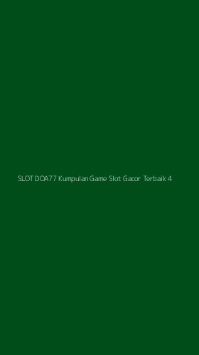 Tampilan Antarmuka Aplikasi Slot Doa77 Kumpulan Game Slot Gacor Terbaik - 4