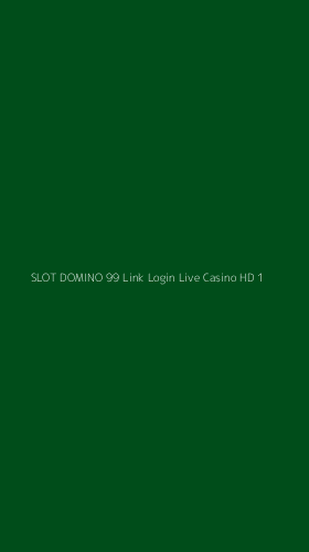 Tampilan Antarmuka Aplikasi Slot Domino 99 Link Login Live Casino Hd - 1