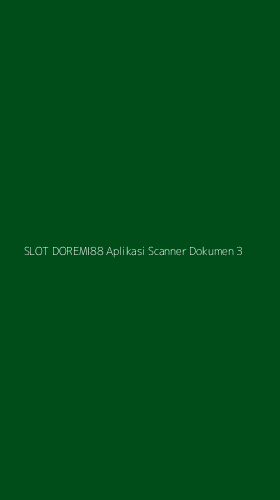 Tampilan Antarmuka Aplikasi Slot Doremi88 Aplikasi Scanner Dokumen - 3