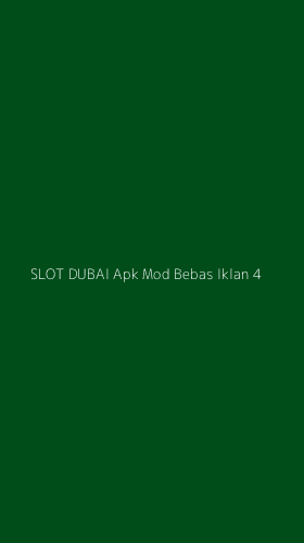 Tampilan Antarmuka Aplikasi Slot Dubai Apk Mod Bebas Iklan - 4