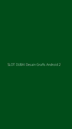 Tampilan Antarmuka Aplikasi Slot Dubai Desain Grafis Android - 2