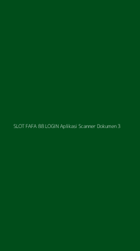 Tampilan Antarmuka Aplikasi Slot Fafa 88 Login Aplikasi Scanner Dokumen - 3