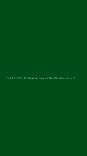 Tampilan Antarmuka Aplikasi Slot Future88 Panduan Deposit Dan Withdraw Kilat - 4