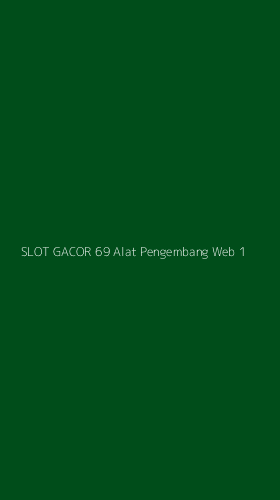 Tampilan Antarmuka Aplikasi Slot Gacor 69 Alat Pengembang Web - 1