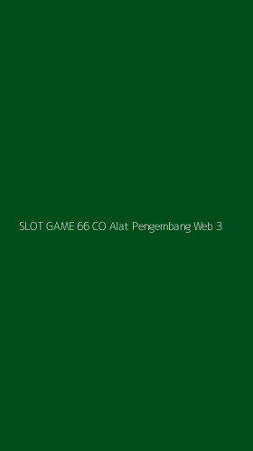 Tampilan Antarmuka Aplikasi Slot Game 66 Co Alat Pengembang Web - 3