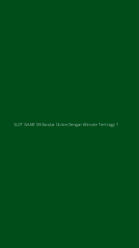 Tampilan Antarmuka Aplikasi Slot Game 99 Bandar Online Dengan Winrate Tertinggi - 1