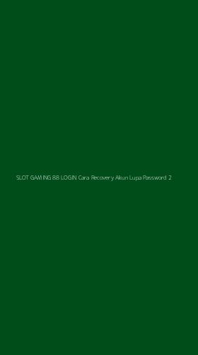 Tampilan Antarmuka Aplikasi Slot Gaming 88 Login Cara Recovery Akun Lupa Password - 2
