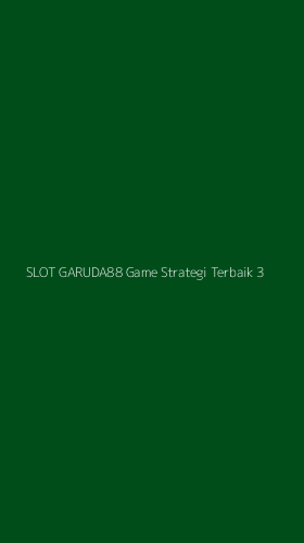 Tampilan Antarmuka Aplikasi Slot Garuda88 Game Strategi Terbaik - 3