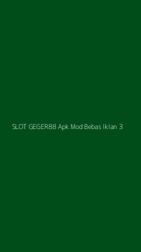 Tampilan Antarmuka Aplikasi Slot Geger88 Apk Mod Bebas Iklan - 3