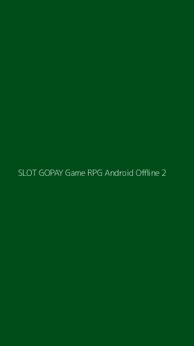 Tampilan Antarmuka Aplikasi Slot Gopay Game Rpg Android Offline - 2