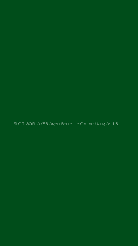 Tampilan Antarmuka Aplikasi Slot Goplay55 Agen Roulette Online Uang Asli - 3