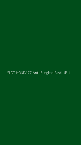 Tampilan Antarmuka Aplikasi Slot Honda77 Anti Rungkad Pasti Jp - 1