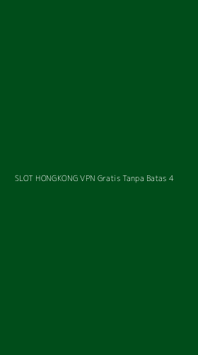 Tampilan Antarmuka Aplikasi Slot Hongkong Vpn Gratis Tanpa Batas - 4