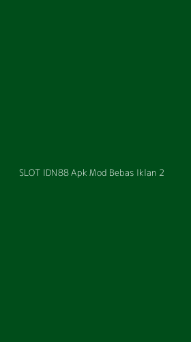 Tampilan Antarmuka Aplikasi Slot Idn88 Apk Mod Bebas Iklan - 2
