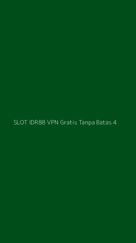 Tampilan Antarmuka Aplikasi Slot Idr88 Vpn Gratis Tanpa Batas - 4