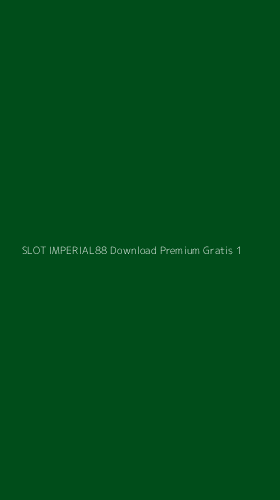 Tampilan Antarmuka Aplikasi Slot Imperial88 Download Premium Gratis - 1