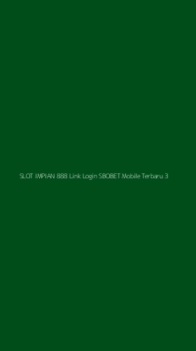 Tampilan Antarmuka Aplikasi Slot Impian 888 Link Login Sbobet Mobile Terbaru - 3