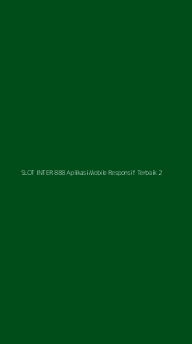 Tampilan Antarmuka Aplikasi Slot Inter 888 Aplikasi Mobile Responsif Terbaik - 2