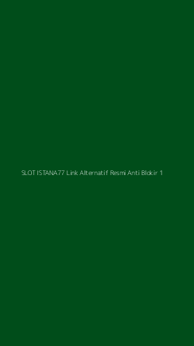 Tampilan Antarmuka Aplikasi Slot Istana77 Link Alternatif Resmi Anti Blokir - 1