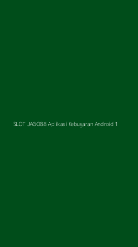Tampilan Antarmuka Aplikasi Slot Jago88 Aplikasi Kebugaran Android - 1