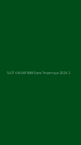 Tampilan Antarmuka Aplikasi Slot Kaisar 888 Dana Terpercaya 2026 - 2