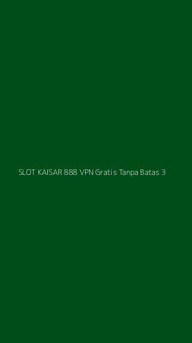 Tampilan Antarmuka Aplikasi Slot Kaisar 888 Vpn Gratis Tanpa Batas - 3