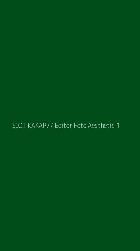 Tampilan Antarmuka Aplikasi Slot Kakap77 Editor Foto Aesthetic - 1