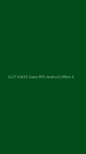 Tampilan Antarmuka Aplikasi Slot Kakek Game Rpg Android Offline - 4