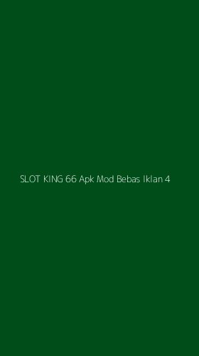 Tampilan Antarmuka Aplikasi Slot King 66 Apk Mod Bebas Iklan - 4