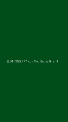 Tampilan Antarmuka Aplikasi Slot King 777 Apk Mod Bebas Iklan - 4