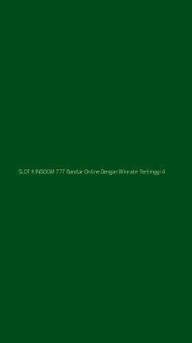 Tampilan Antarmuka Aplikasi Slot Kingdom 777 Bandar Online Dengan Winrate Tertinggi - 4