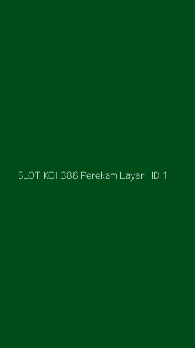 Tampilan Antarmuka Aplikasi Slot Koi 388 Perekam Layar Hd - 1