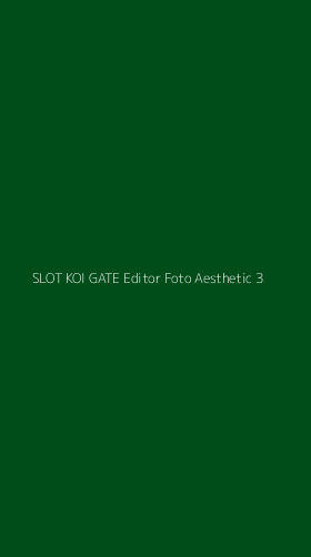 Tampilan Antarmuka Aplikasi Slot Koi Gate Editor Foto Aesthetic - 3