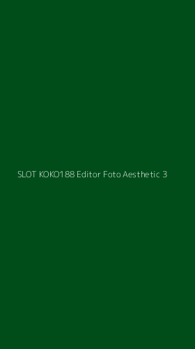 Tampilan Antarmuka Aplikasi Slot Koko188 Editor Foto Aesthetic - 3