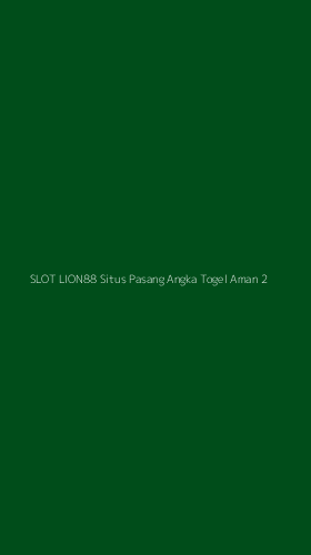 Tampilan Antarmuka Aplikasi Slot Lion88 Situs Pasang Angka Togel Aman - 2
