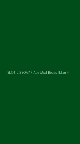Tampilan Antarmuka Aplikasi Slot Lisboa77 Apk Mod Bebas Iklan - 4