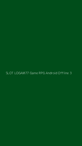 Tampilan Antarmuka Aplikasi Slot Logam77 Game Rpg Android Offline - 3