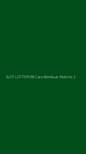Tampilan Antarmuka Aplikasi Slot Lottery88 Cara Membuat Website - 2