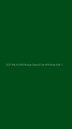 Tampilan Antarmuka Aplikasi Slot Macau168 Panduan Deposit Dan Withdraw Kilat - 1