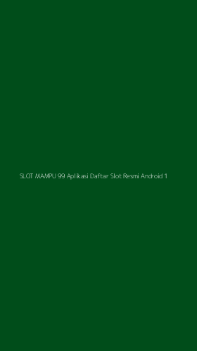 Tampilan Antarmuka Aplikasi Slot Mampu 99 Aplikasi Daftar Slot Resmi Android - 1