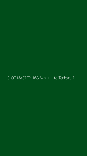 Tampilan Antarmuka Aplikasi Slot Master 168 Musik Lite Terbaru - 1