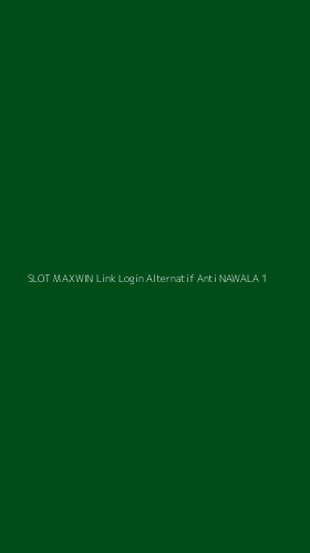 Tampilan Antarmuka Aplikasi Slot Maxwin Link Login Alternatif Anti Nawala - 1